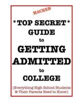 *Top Secret* Guide to Getting Admitted to College