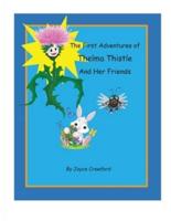 The First Adventures of Thelma Thistle and Her Friends