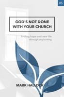 God's Not Done With Your Church