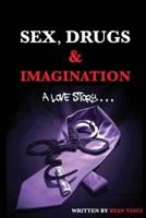 Sex, Drugs & Imagination