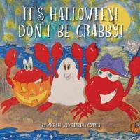 It's Halloween!  Don't Be Crabby!