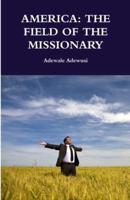 AMERICA: THE FIELD OF THE MISSIONARY