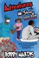 Adventures With Mr. Steve & The Lost Year