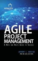 Agile Project Management:: A Nuts and Bolts Guide to Sucess