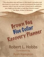 The Brown Bag, Blue Collar Recovery Planner