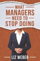 What Managers Need to Stop Doing