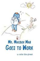 Mr. Mailbox Man Goes to Work