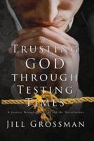 Trusting God Through Testing Times: A Journey Through James, Job and the Thessalonians