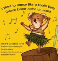 I Want to Dance Like a Koala Bear