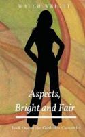 Aspects, Bright and Fair: Book One of the Cordelian Chronicles