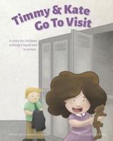 Timmy & Kate Go To Visit