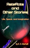 AsteRats and Other Stories: Life, Space, and Imagination