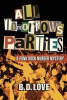 All Tomorrow's Parties: A Punk Rock Murder Mystery
