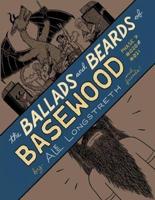 The Ballads and Beards of Basewood