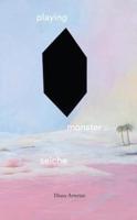 Playing Monster: : Seiche