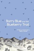 Barry Blue and the Blueberry Trail