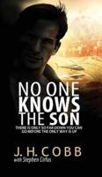 No One Knows the Son: There is Only So Far Down You Can Go Before the Only Way is Up