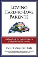 Loving Hard-to-Love Parents