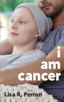I Am Cancer