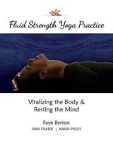 Fluid Strength Yoga Practice