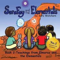 Sara Fay and the Elementals: Book 2: Teachings from Elmoraz and the Elementals