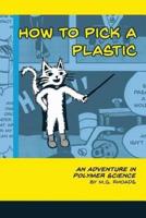 How to Pick a Plastic: An Adventure in Polymer Science