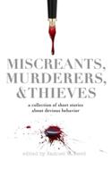 Miscreants, Murderers, and Thieves