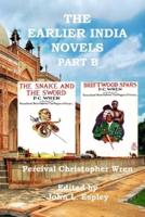 The Earlier India Novels Part B: The Snake and the Sword & Driftwood Spars