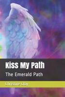 Kiss My Path