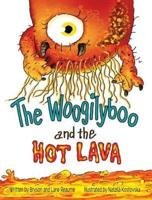 The Woogilyboo and the Hot Lava