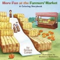 More Fun at the Farmers' Market: A Coloring Storybook