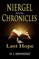 Niergel Chronicles - Last Hope: Niergel Chronicles Book I