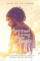 Spiritual Living for Busy People