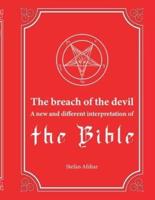 The breach of the devil: A new and different interpretation of the Bible