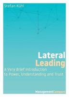 Lateral Leading: A Very Brief Introduction to Power, Understanding and Trust