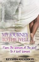 My Journey to the Well