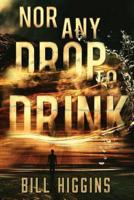 Nor Any Drop to Drink