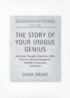 The Benevolent Universe: The Story of Your Unique Genius