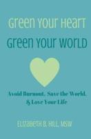 Green Your Heart, Green Your World