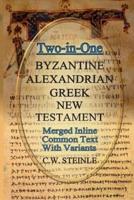 Two-in-One Byzantine Alexandrian Greek New Testament