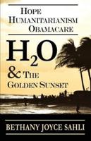 H2O & The Golden Sunset: Hope, Humanitarianism, Obamacare