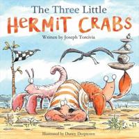 The Three Little Hermit Crabs. Volume 1