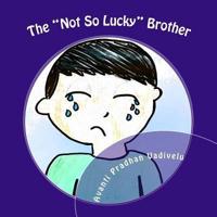 The "Not So Lucky" Brother