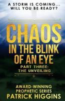 Chaos In The Blink Of An Eye: Part Three: The Unveiling