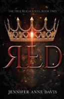 Red: The True Reign Series, Book 2