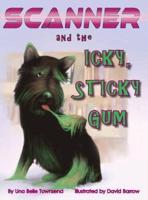Scanner and the Icky, Sticky Gum