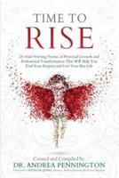 Time to Rise: 28 Soul-Stirring Stories of Personal Growth and Professional Transformation That Will Help You Find Your Purpose and Live Your Best Life