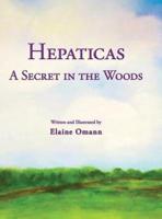 Hepaticas: A Secret in the Woods