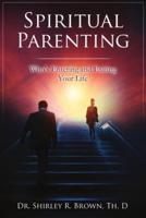 Spiritual Parenting: Who's Entering and Exiting Your Life