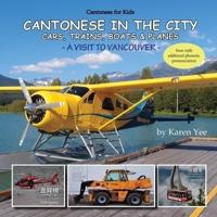 Cantonese in the City: Cars, Trains, Boats & Planes